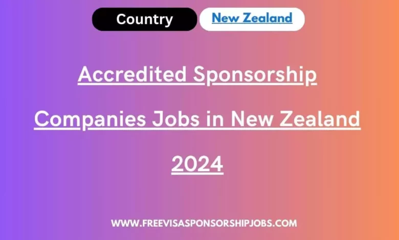Accredited Sponsorship Companies Jobs in New Zealand