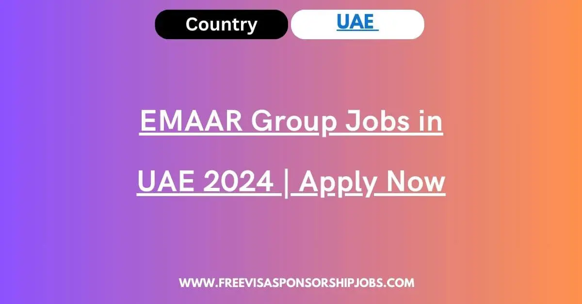 EMAAR Group Jobs in UAE 2024 Apply Now