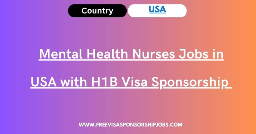 Mental Health Nurses Jobs in USA with H1B Visa Sponsorship 