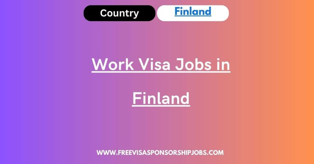 Work Visa Jobs in Finland
