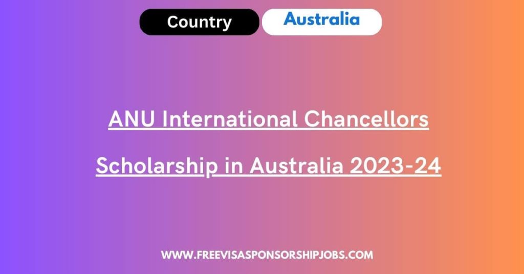 ANU International Chancellors Scholarship in Australia 
