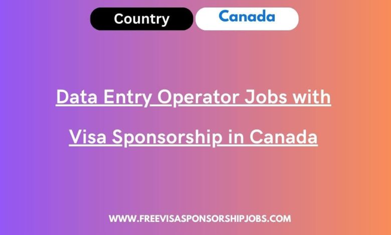 Data Entry Operator Jobs with Visa Sponsorship in Canada