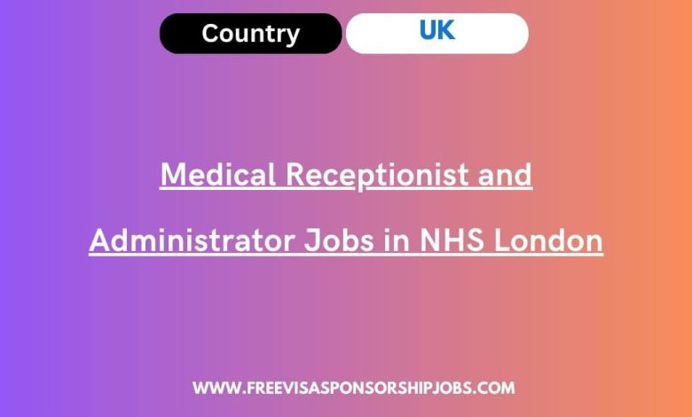 Medical Receptionist and Administrator Jobs in NHS London