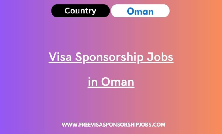 Visa Sponsorship Jobs in Oman