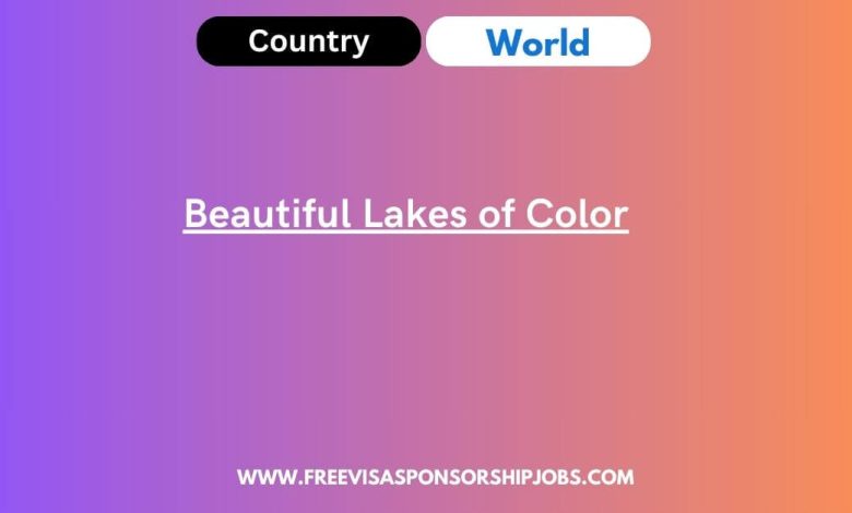 Beautiful Lakes of Color