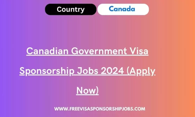 Canadian Government Visa Sponsorship Jobs