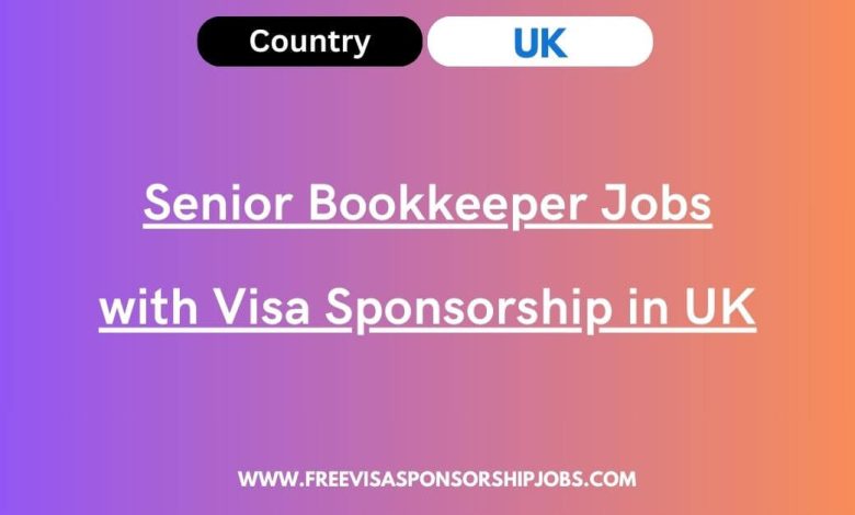 Senior Bookkeeper Jobs with Visa Sponsorship in UK