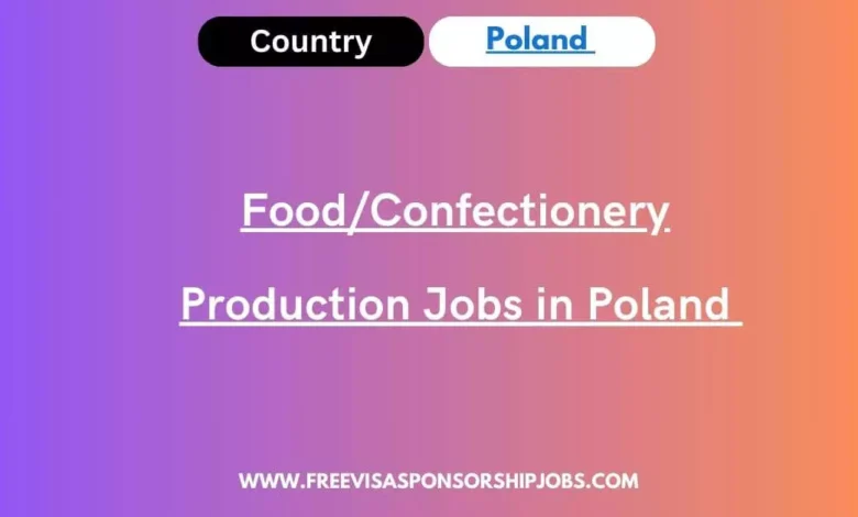 Food/ Confectionery Production Jobs in Poland