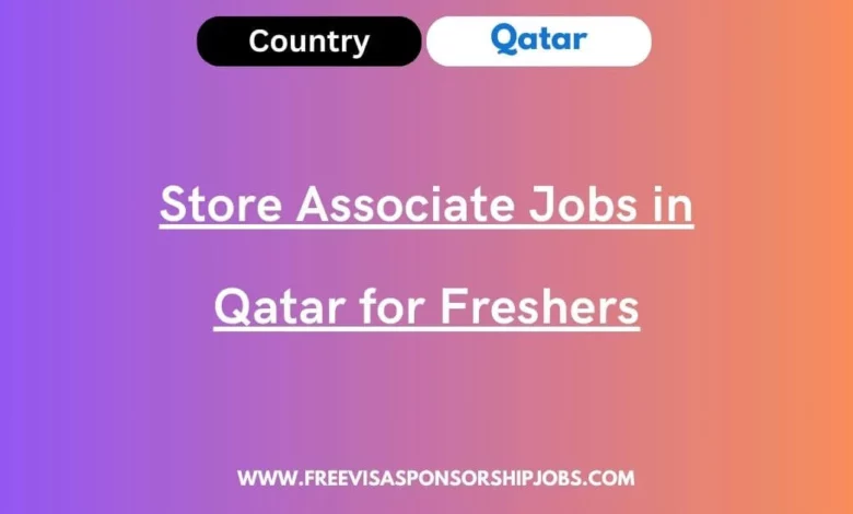Store Associate Jobs in Qatar for Freshers