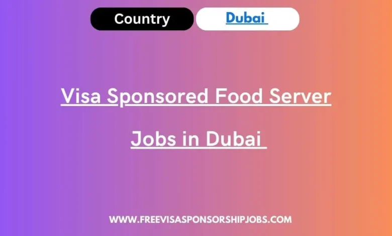 Visa Sponsored Food Server Jobs in Dubai