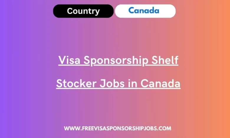 Visa Sponsorship Shelf Stocker Jobs in Canada