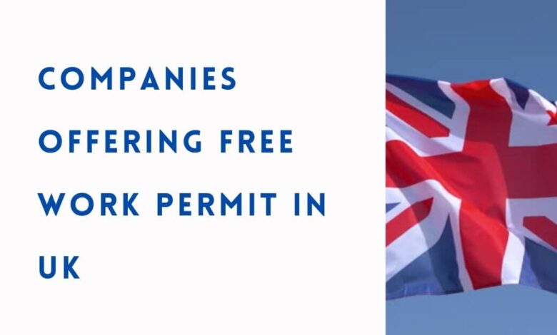 Companies Offering Free Work Permit in UK