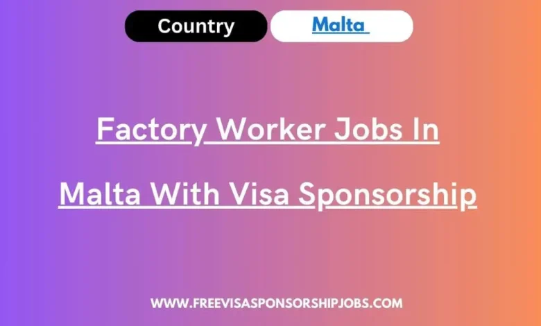 Factory Worker Jobs In Malta