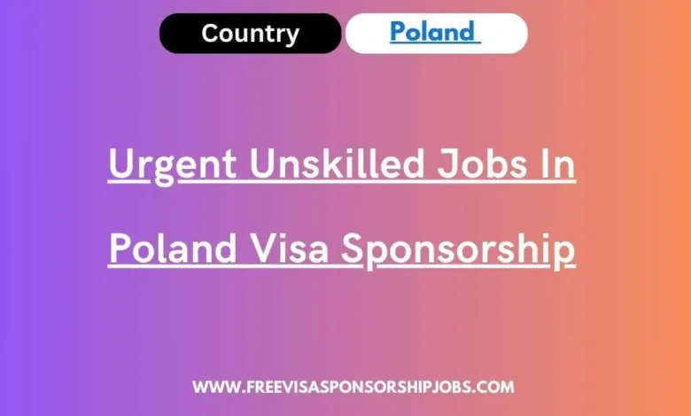 Urgent Unskilled Jobs In Poland