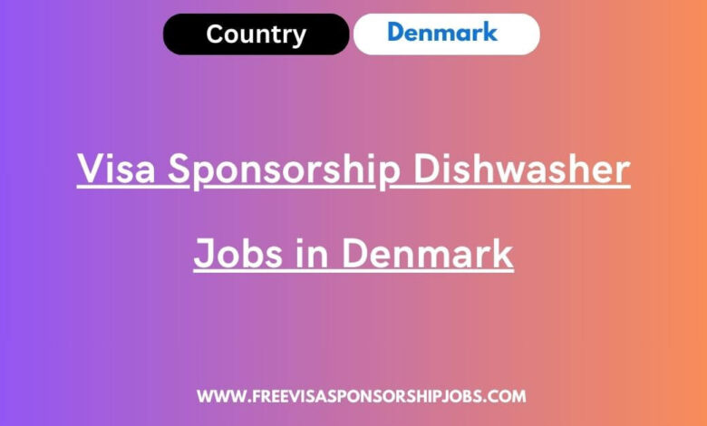 Visa Sponsorship Dishwasher Jobs in Denmark