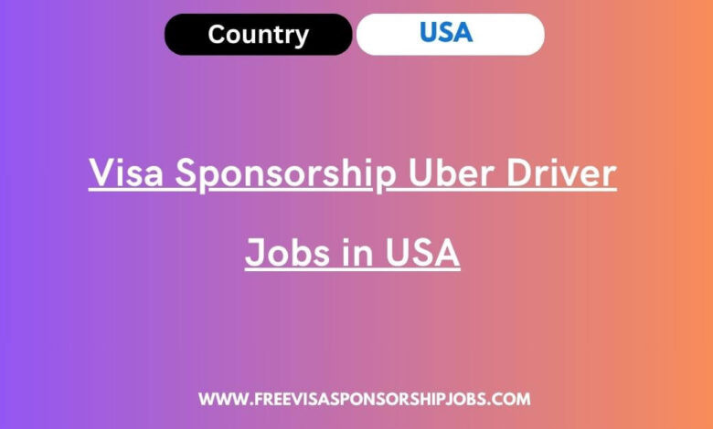 Visa Sponsorship Uber Driver Jobs in USA