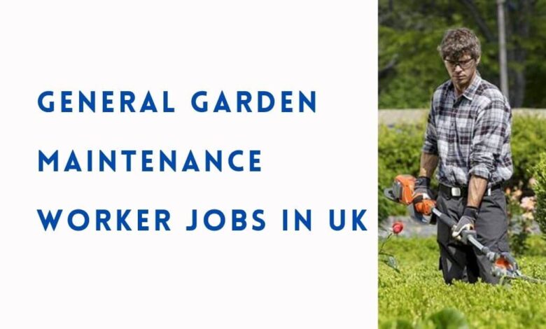 General Garden Maintenance Worker Jobs in UK