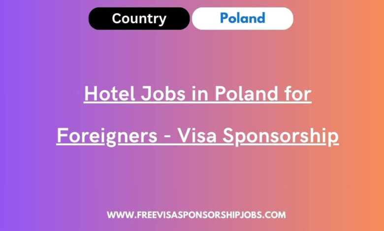 Hotel Jobs in Poland for Foreigners - Visa Sponsorship