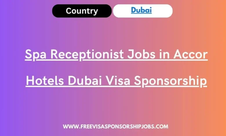 Spa Receptionist Jobs in Accor Hotels Dubai