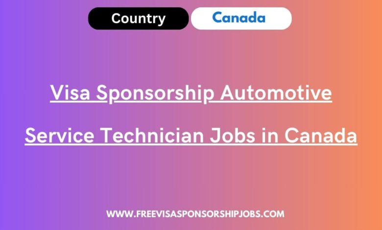 Visa Sponsorship Automotive Service Technician Jobs in Canada