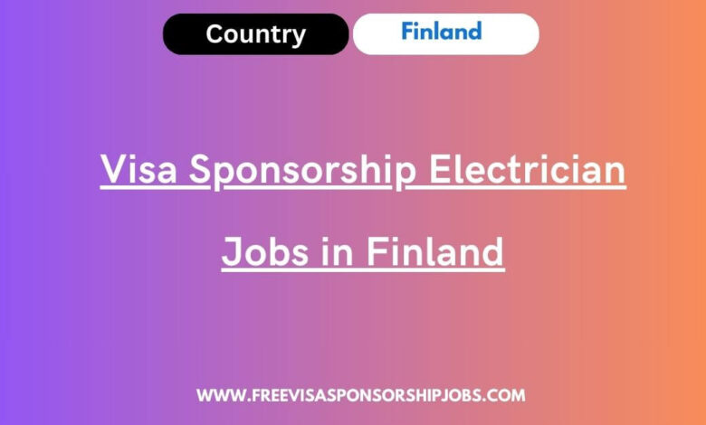 Visa Sponsorship Electrician Jobs in Finland