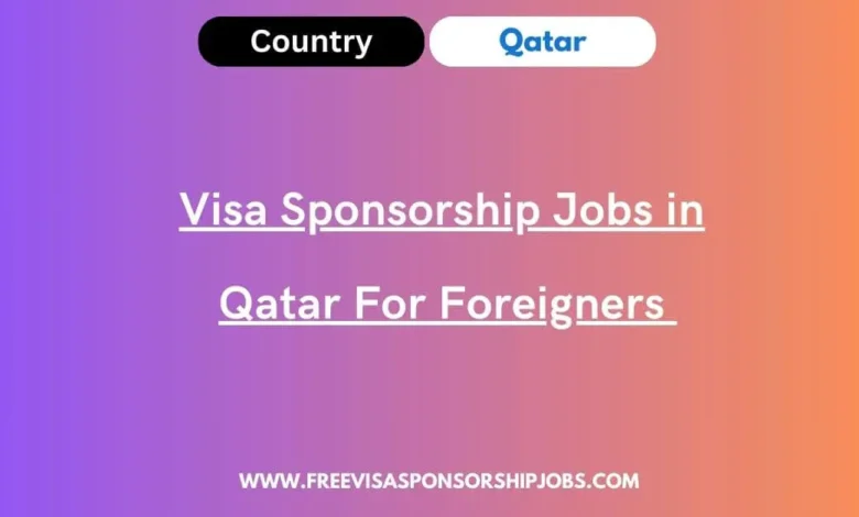 Visa Sponsorship Jobs in Qatar