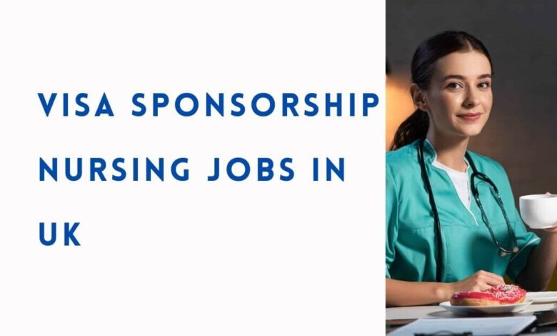 Visa Sponsorship Nursing Jobs in UK