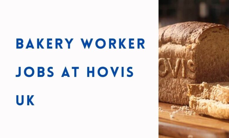 Bakery Worker Jobs at Hovis UK