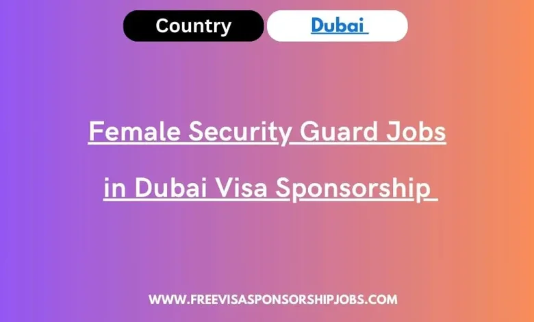 Female Security Guard Jobs in Dubai