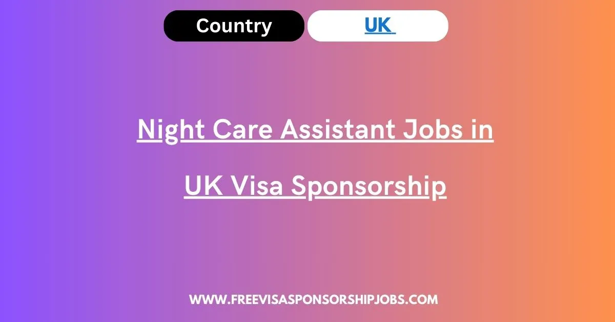 night-care-assistant-jobs-in-uk-visa-sponsorship-2024