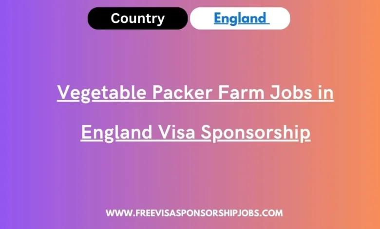 Vegetable Packer Farm Jobs in England