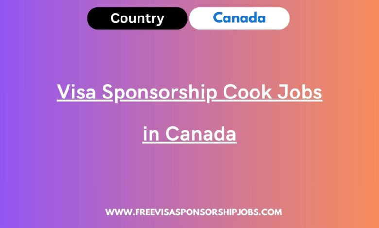 Visa Sponsorship Cook Jobs in Canada