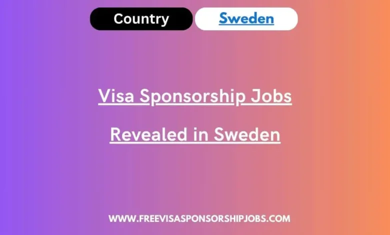 Visa Sponsorship Jobs Revealed in Sweden