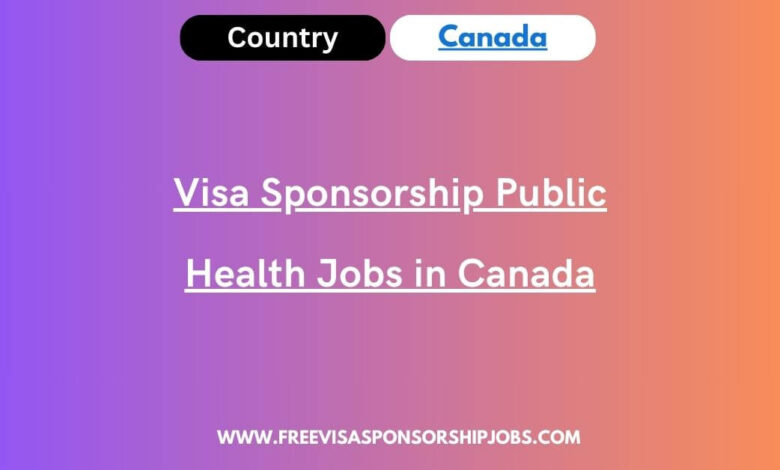 Visa Sponsorship Public Health Jobs in Canada