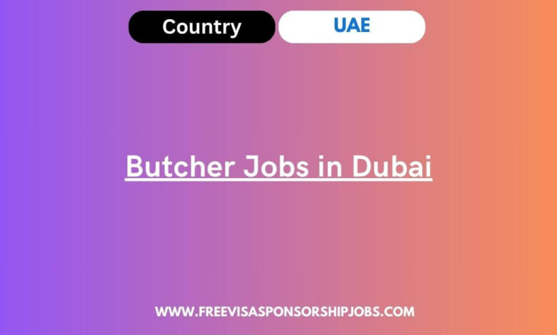 Butcher Jobs in Dubai