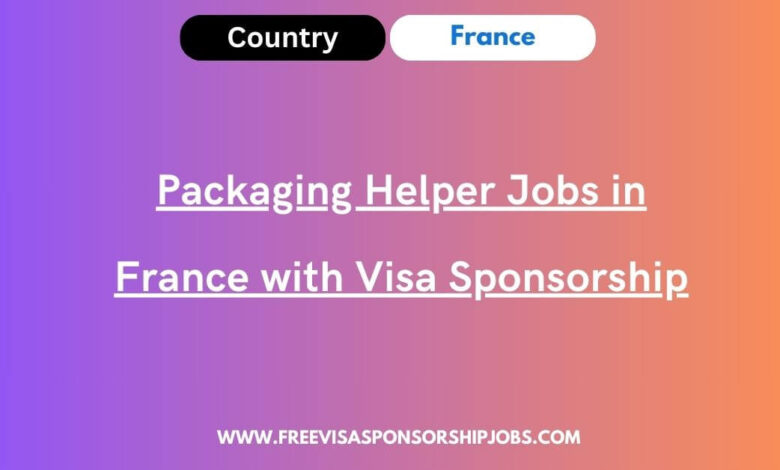Packaging Helper Jobs in France with Visa Sponsorship
