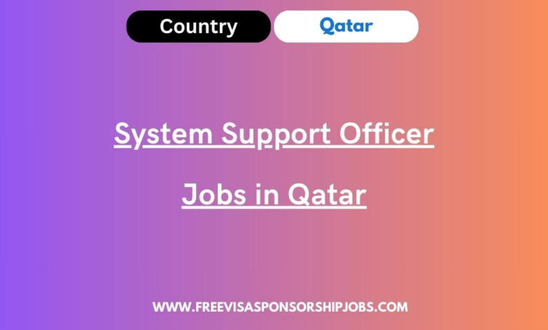 System Support Officer Jobs in Qatar