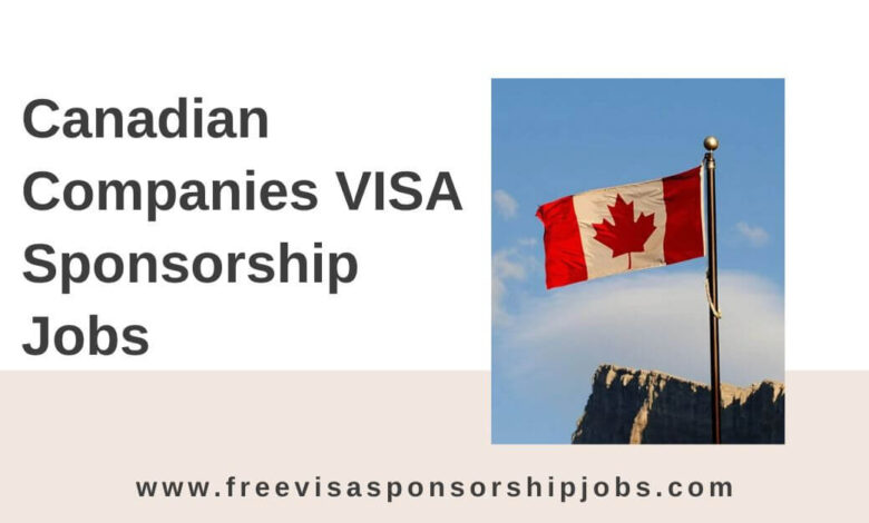 Canadian Companies VISA Sponsorship Jobs