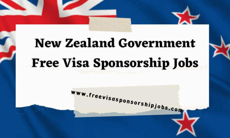 New Zealand Government Free Visa Sponsorship Jobs