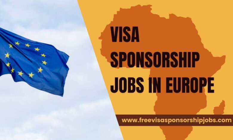 Visa Sponsorship Jobs in Europe