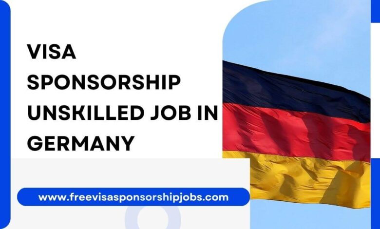 Visa Sponsorship Unskilled Job in Germany