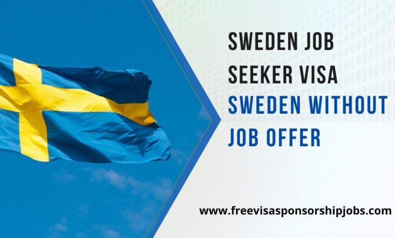 Sweden Job Seeker Visa - Sweden Without Job Offer